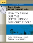 Image for How to bring out the better side of difficult people: Participant&#39;s workbook