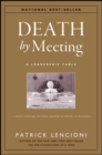 Image for Death by meeting: a leadership fable about solving the most painful problem in business