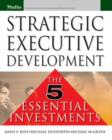 Image for Strategic executive development  : the five essential investments