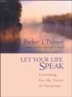 Image for Let your life speak: listening for the voice of vocation.