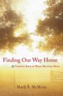 Image for Finding our way home  : turning back to what matters most