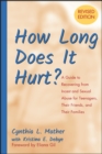 Image for How long does it hurt?  : a guide to recovering from incest and sexual abuse for teenagers, their friends and their families