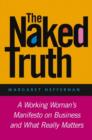 Image for The Naked Truth: A Working Woman&#39;s Manifesto on Business and What Really Matters