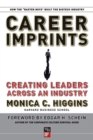 Image for Career imprints  : creating leaders across an industry