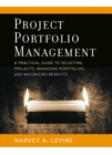 Image for Project portfolio management  : a practical guide to selecting projects, managing portfolios, and maximizing benefits