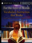Image for For the love of words  : vocabulary instruction that works, grades K-6
