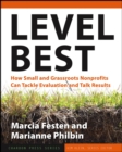 Image for Level best  : how small and grassroots nonprofits can tackle evaluation and talk results