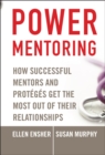 Image for Power mentoring  : how successful mentors and proteges get the most out of their relationships
