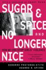 Image for Sugar and spice and no longer nice: how we can stop girls&#39; violence