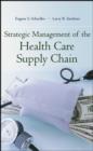 Image for Strategic Management of the Health Care Supply Chain