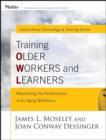 Image for Training older workers and learners  : maximizing the workplace performance of an aging workforce