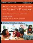 Image for How to reach and teach all children in the inclusive classroom  : practical strategies, lessons, and activities