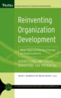 Image for Reinventing organization development: new approaches to change in organizations