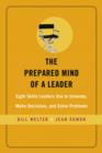 Image for The prepared mind of a leader: eight skills leaders use to innovate, make decisions, and solve problems