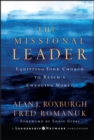 Image for The Missional Leader : Equipping Your Church to Reach a Changing World