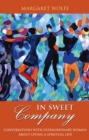 Image for In Sweet Company : Conversations with Extraordinary Women about Living a Spiritual Life