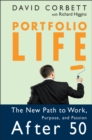 Image for Portfolio life  : the new path to work, purpose, and passion after 50