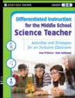 Image for Differentiated instruction for the middle school science teacher  : activities and strategies for an inclusive classroom