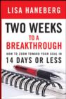 Image for Two weeks to a breakthrough  : how to zoom toward your goal in 14 days or less