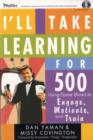 Image for I&#39;ll take learning for 500: using game shows to engage, motivate, and train