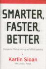 Image for Smarter, Faster, Better: Strategies for Effective, Enduring and Fulfilled Leadership