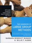 Image for The handbook of large group methods: creating systemic change in organizations and communities