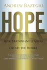 Image for Hope: how triumphant leaders create the future