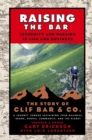Image for Raising the bar  : integrity and passion in life and business, the story of Clif Bar, Inc