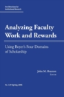 Image for Analyzing Faculty Work and Rewards: Using Boyer&#39;s Four Domains of Scholarship
