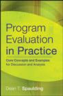 Image for Program evaluation in practice  : core concepts and examples for discussion and analysis