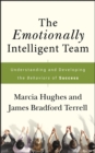 Image for The emotionally intelligent team  : understanding and developing the behaviors of success