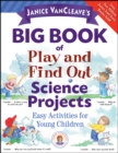 Image for Janice VanCleave&#39;s Big Book of Play and Find Out Science Projects