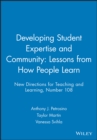 Image for Developing Student Expertise and Community: Lessons from How People Learn : New Directions for Teaching and Learning, Number 108
