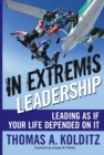 Image for In extremis leadership  : leading as if your life depended on it