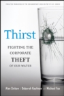 Image for Thirst: fighting the corporate theft of our water