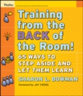 Image for Training from the back of the room  : 65 ways to step aside and let them learn