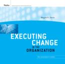 Image for Executing change in the organization  : the consultant&#39;s toolkit