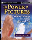 Image for The power of pictures  : creating pathways to literacy through art