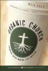 Image for Organic church: growing faith where life happens