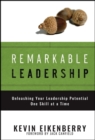 Image for Remarkable leadership: unleashing your leadership potential one skill at a time