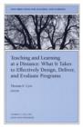 Image for Teaching Learning Distance 71 to Effectively Design, Deliver, and Evaluate Prog Rams (Issue 71: New Directions for Teaching and Le