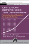 Image for Criterion-referenced test development: technical and legal guidelines for corporate training