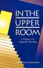 Image for In the Upper Room : A Drama for Maundy Thursday