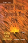 Image for Water Won&#39;t Quench the Fire