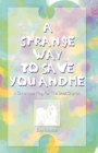 Image for A Strange Way To Save You And Me : A Christmas Play For The Small Church