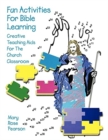 Image for Fun Activities for Bible Learning : Creative Teaching Aids for the Church Classroom
