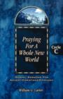 Image for Praying for a Whole New World : Gospel Sermons for Advent/Christmas/Epiphany Cycle C