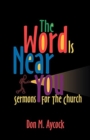 Image for The Word is Near You : Sermons for the Church