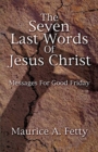Image for Seven Last Words of Jesus Chri