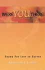 Image for Were You There : Drama For Lent Or Easter